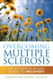 Overcoming Multiple Sclerosis : An evidence-based guide to recovery
