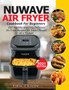 Nuwave Air Fryer Cookbook for Beginners : 800 Healthy and Easy Delicious Air Fryer Recipes for Smart People on a Budget