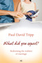 What Did You Expect? : Redeeming The Realities Of Marriage