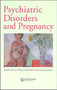 Psychiatric Disorders and Pregnancy