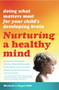 Nurturing a Healthy Mind : Doing What Matters Most For Your Child's Developing Brain