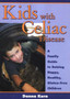 Kids with Celiac Disease : A Family Guide to Raising Happy, Healthy, Gluten-Free Children