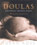 Doulas : Why Every Pregnant Woman Deserves One