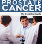 Prostate Cancer : The Essential Guide