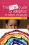 The Pink Guide to Adoption for Lesbians and Gay Men