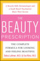 The Beauty Prescription: The Complete Formula for Looking and Feeling Beautiful