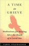 Time to Grieve : Meditations for Healing After the Death of a Loved One