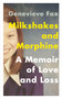 Milkshakes and Morphine : A Memoir of Love and Loss
