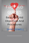 First Aid Guides : Basic First Aid Objectives And Procedures
