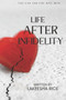 Life After Infidelity : Finding Yourself After The Affair