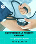 Comprender la presion arterial : una guia paso a paso