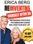 Reinventing Yourself After 50 : Empowering Strategies for Embracing Change and Living Your Best Life