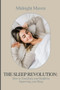 The Sleep Revolution : How to Transform your Health by Improving your Sleep