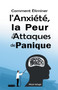 Comment Eliminer l'Anxiete, la Peur et les Attaques de Panique