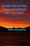 Why Do I Exist? : Beyond existence