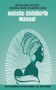 Holistic Childbirth Manual : An Inclusive, Holistic, Evidence-based Childbirth Guide