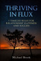 Thriving in Flux : 9 Timeless Rules for Relationship Happiness and Success