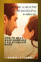 Having a Healthy and Successful Marriage; : How to Make Make Marriage & Relationship Work
