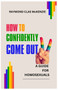 How to Confidently Come Out : A Guide for Homosexuals