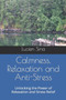 Calmness, Relaxation and Anti-Stress : Unlocking the Power of Relaxation and Stress Relief