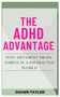 The ADHD Advantage : Why Different Brains Thrive in A Distracted World