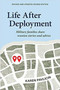 Life After Deployment : Military Families Share Reunion Stories and Advice