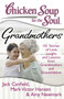 Chicken Soup for the Soul: Grandmothers : 101 Stories of Love, Laughs, and Lessons from Grandmothers and Grandchildren