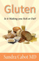 Gluten : Is It Making You Sick or Overweight?