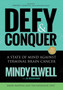 Defy & Conquer : A State of Mind Against Terminal Brain Cancer Defy & Conquer : A State of Mind Against Terminal Brain Cancer