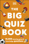 The Big Quiz Book : 10,000 amazing general knowledge questions by DK - Paperback