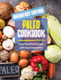 Paleo Cookbook Breakfast Edition : Paleo Breakfast Recipes with Easy Instructions