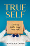 True Self : Do You Hide Your True Self?