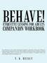 Behave! Etiquette Lessons for Adults: Companion Workbook