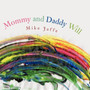 Mommy and Daddy Will
