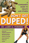 Don't Get Duped : A Consumer's Guide to Health and Fitness