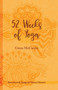 52 Weeks of Yoga : A Personal Journey Through Yoga