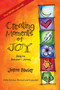 Creating Moments of Joy Along the Alzheimer's Journey : A Guide for Families and Caregivers