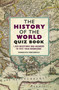 The History of the World Quiz Book : 1,000 Questions and Answers to Test Your Knowledge by Meredith MacArdle - Paperback