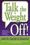 Talk the Weight Off! : Hidden Secrets Behind Permanent Weight-loss Finally Revealed