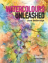 Watercolours Unleashed by Jane Betteridge - Paperback