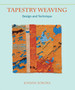 Tapestry Weaving : Design and Technique by Joanne Soroka - Paperback