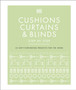 Cushions, Curtains and Blinds Step by Step : 25 Soft-Furnishing Projects for the Home by DK - Hardback