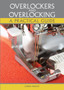 Overlockers and Overlocking : A practical guide by Lorna Knight - Paperback