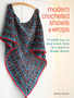 Modern Crocheted Shawls and Wraps : 35 Stylish Ways to Keep Warm, from Lacy Shawls to Chunky Throws by Laura Strutt - Paperback