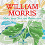 William Morris (Art Colouring Book) : Make Your Own Art Masterpiece by Daisy Seal - Paperback