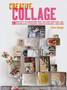 Creative Collage : 30 Projects to Transform Your Collages into Wall Art, Personalized Stationery, Home Accessories, and More by Clare Youngs - Paperback