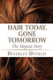 Hair Today, Gone Tomorrow : The Alopecia Story