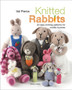 Knitted Rabbits : 20 Easy Knitting Patterns for Cuddly Bunnies by Val Pierce - Paperback
