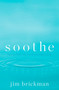 Soothe : How To Find Calm Amid Everyday Chaos