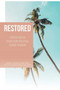 Restored : A Biblical Healing Journey from Your Eating Disorder to Freedom